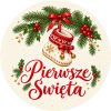 Wzór: Przypinka Pierwsze Święta Bucik – świąteczna grafika z napisem Pierwsze Święta